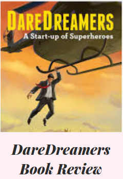 Dare Dreamers: A start up of Superheroes. Book Review.